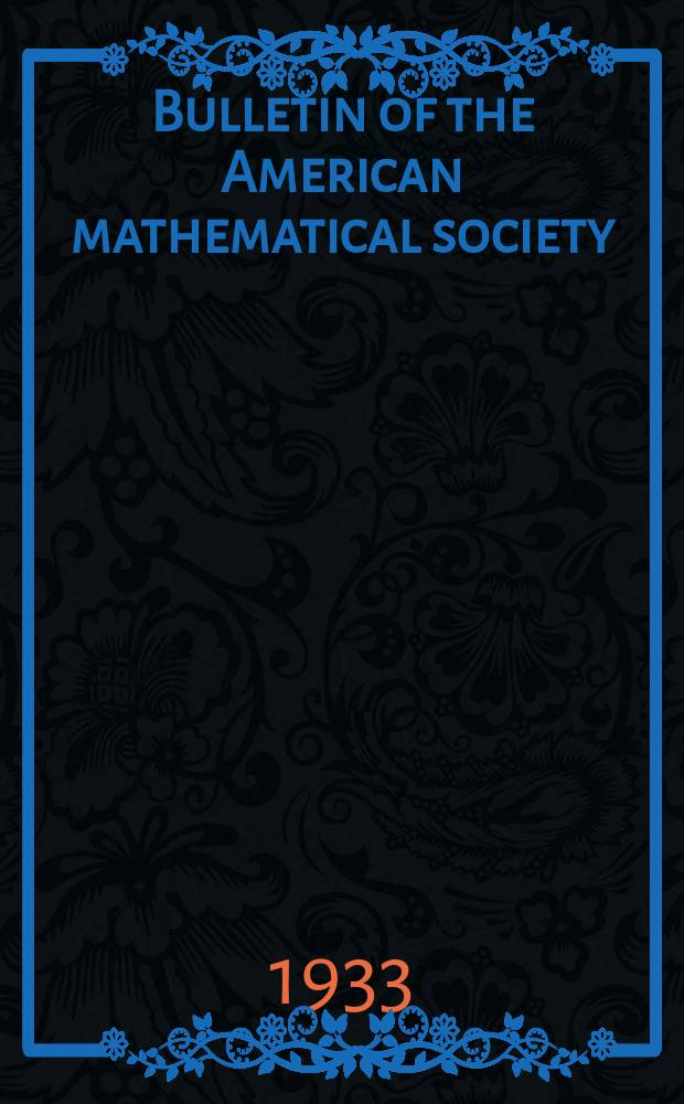 Bulletin of the American mathematical society : A historical and critical review of mathematical science. Vol.39, №9
