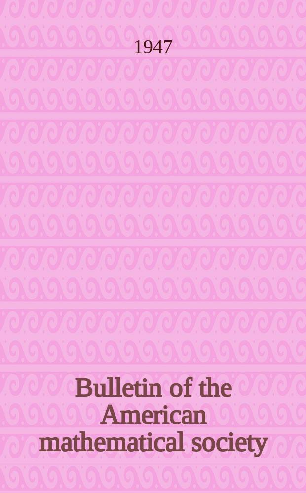 Bulletin of the American mathematical society : A historical and critical review of mathematical science. Vol.53, №12