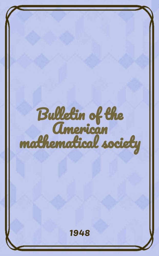 Bulletin of the American mathematical society : A historical and critical review of mathematical science. Vol.54, №1, P.1