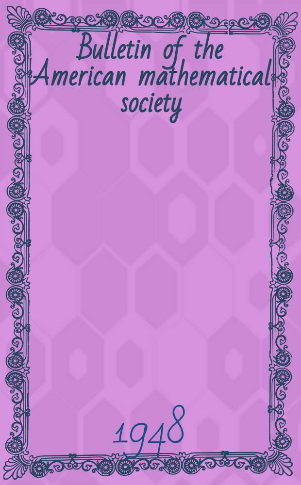 Bulletin of the American mathematical society : A historical and critical review of mathematical science. Vol.54, №4