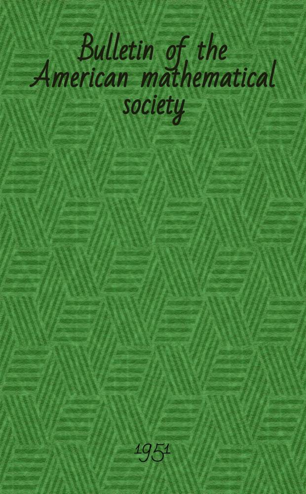 Bulletin of the American mathematical society : A historical and critical review of mathematical science. Vol.57, №1, P.1