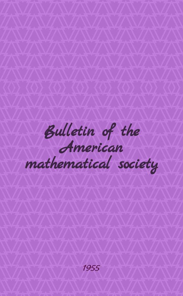 Bulletin of the American mathematical society : A historical and critical review of mathematical science. Vol.61, №6