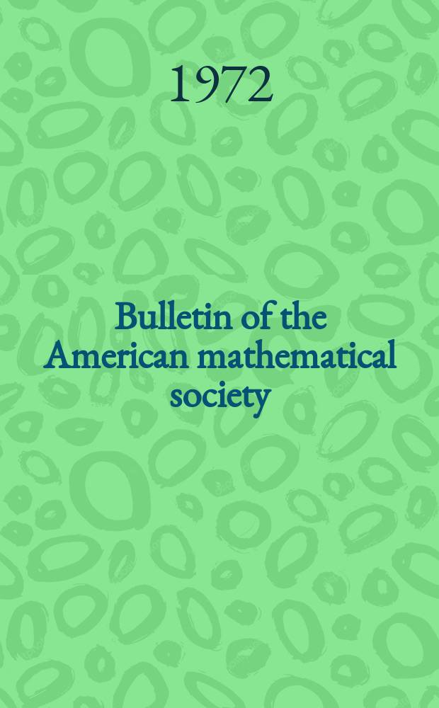 Bulletin of the American mathematical society : A historical and critical review of mathematical science. Vol.78, №1(736)