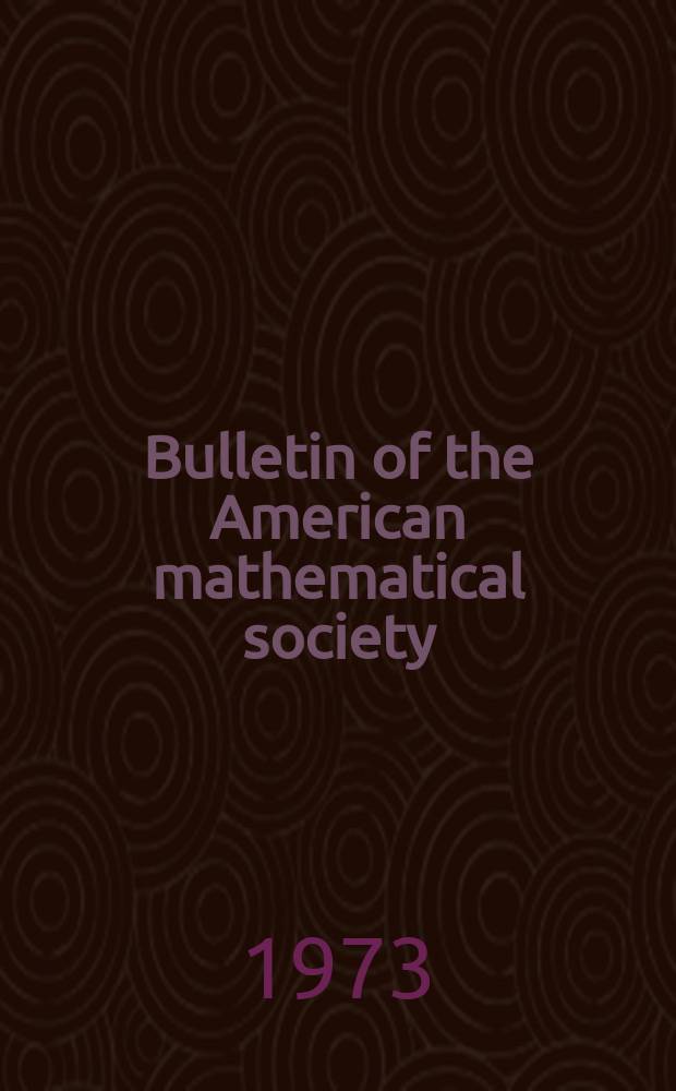 Bulletin of the American mathematical society : A historical and critical review of mathematical science. Vol.79, №3(744)