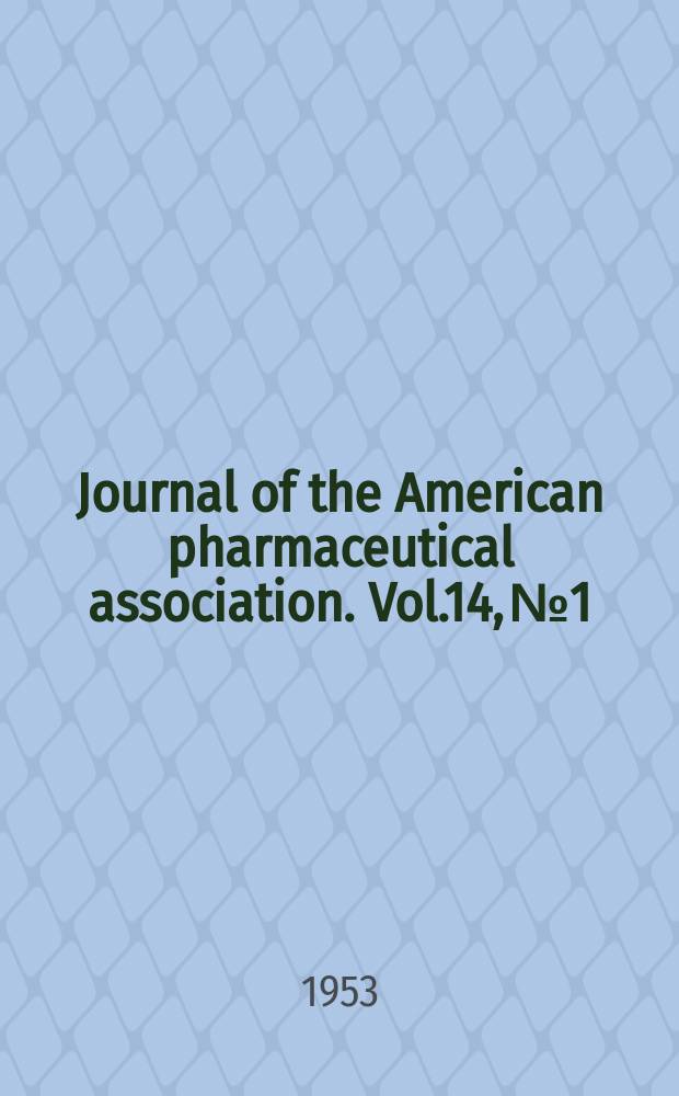 Journal of the American pharmaceutical association. Vol.14, №1