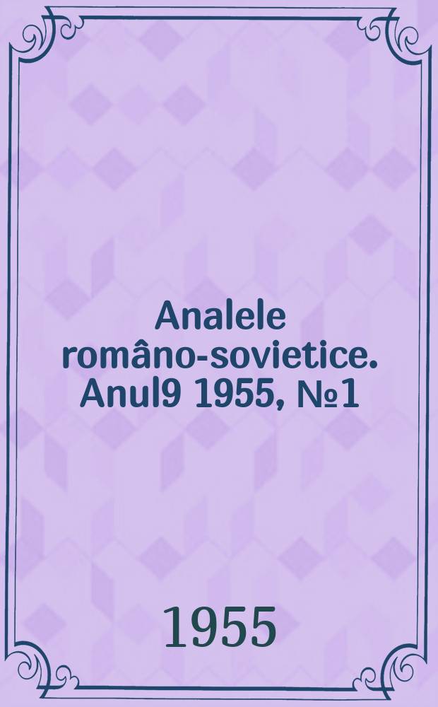 Analele româno-sovietice. Anul9 1955, №1(24)