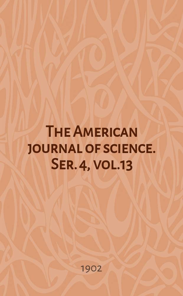 The American journal of science. Ser. 4, vol.13(163), №78