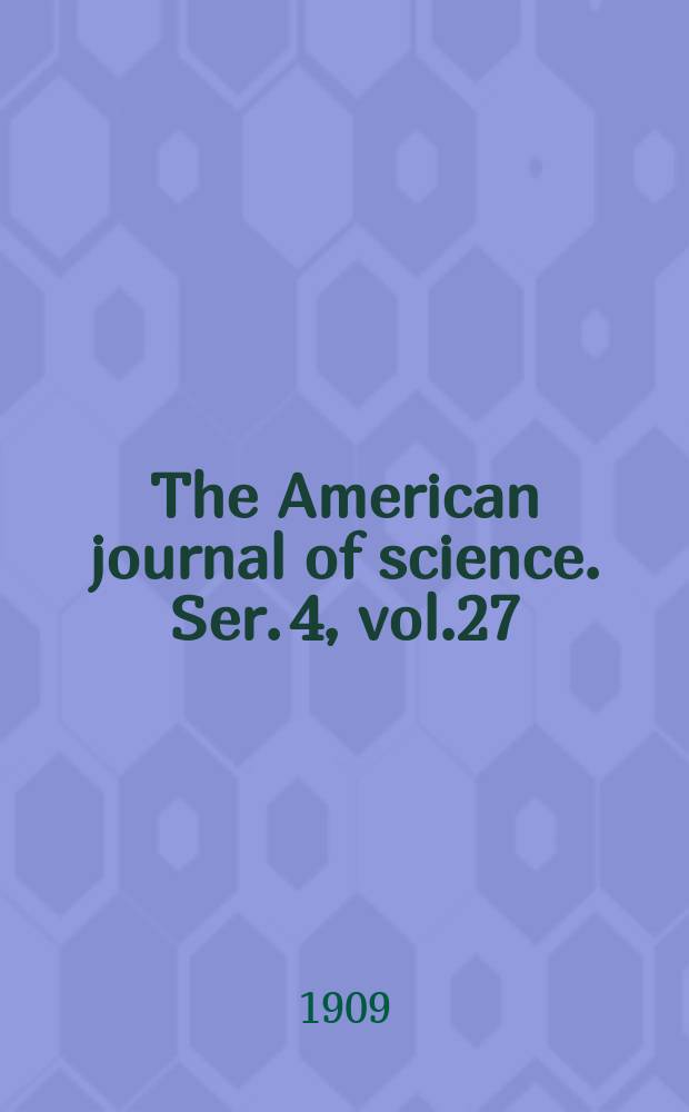 The American journal of science. Ser. 4, vol.27(177), №157