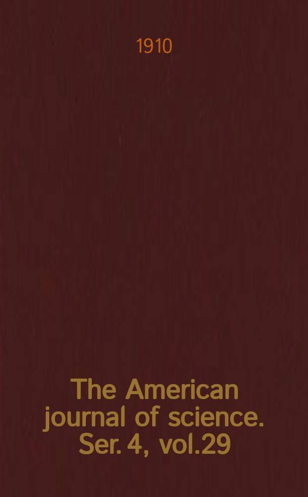 The American journal of science. Ser. 4, vol.29(179), №174
