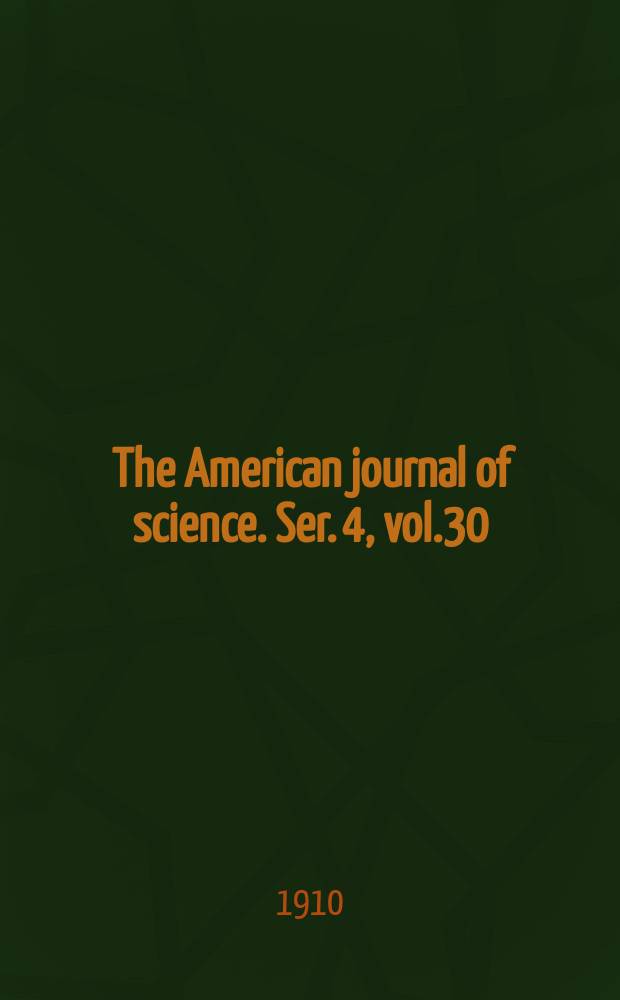 The American journal of science. Ser. 4, vol.30(180), №176
