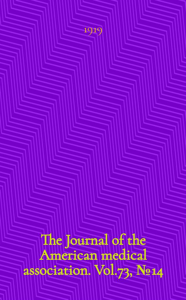 The Journal of the American medical association. Vol.73, №14