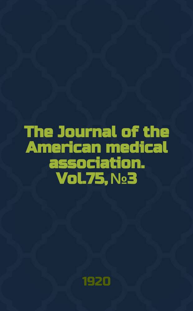 The Journal of the American medical association. Vol.75, №3