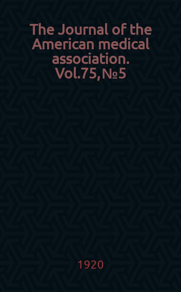 The Journal of the American medical association. Vol.75, №5