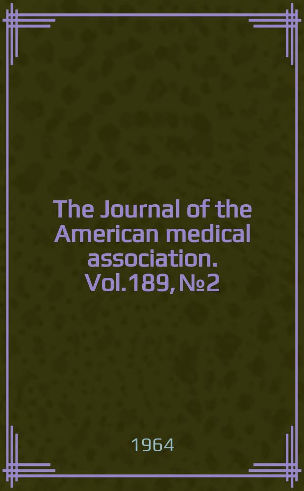 The Journal of the American medical association. Vol.189, №2