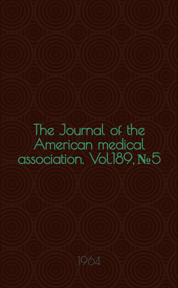 The Journal of the American medical association. Vol.189, №5