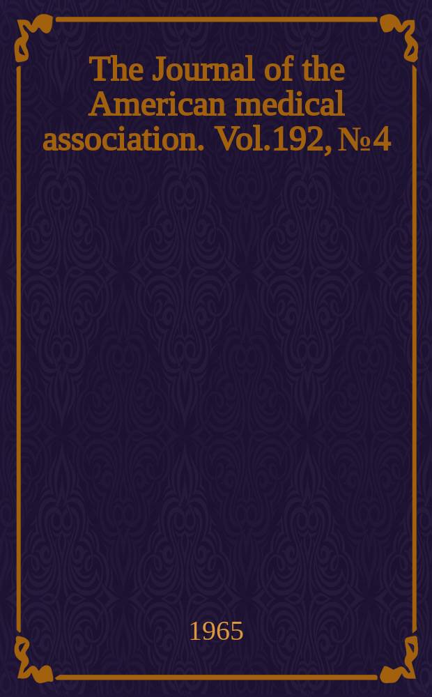 The Journal of the American medical association. Vol.192, №4