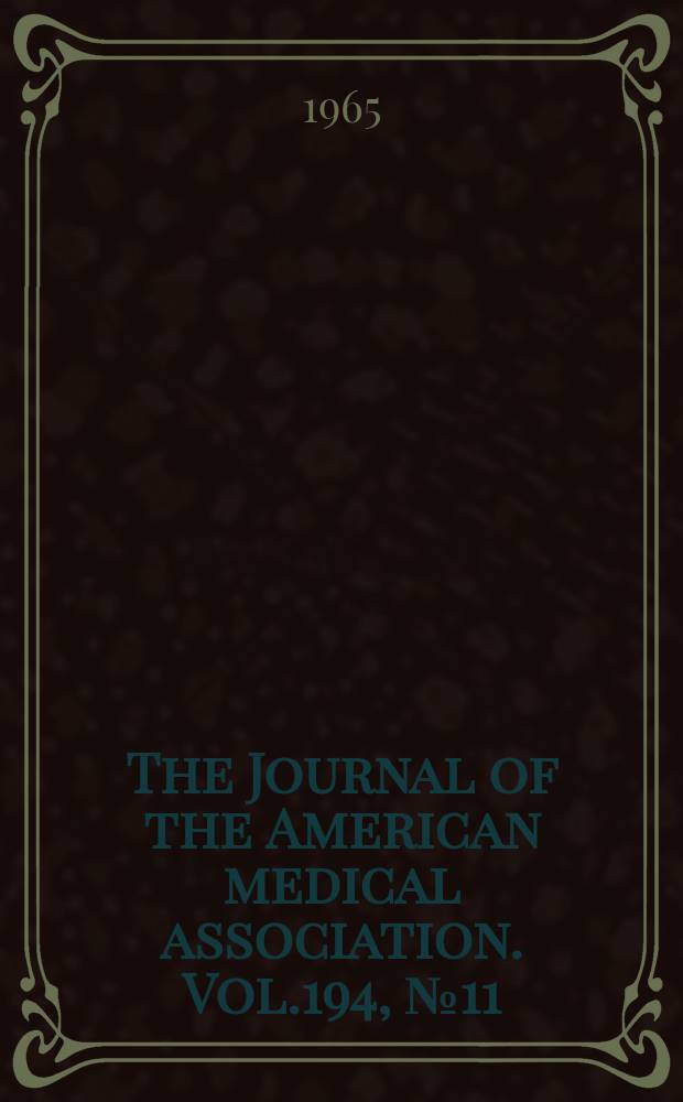 The Journal of the American medical association. Vol.194, №11