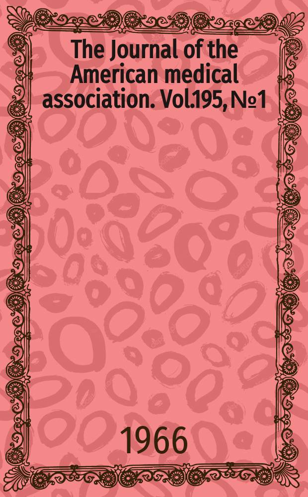 The Journal of the American medical association. Vol.195, №1