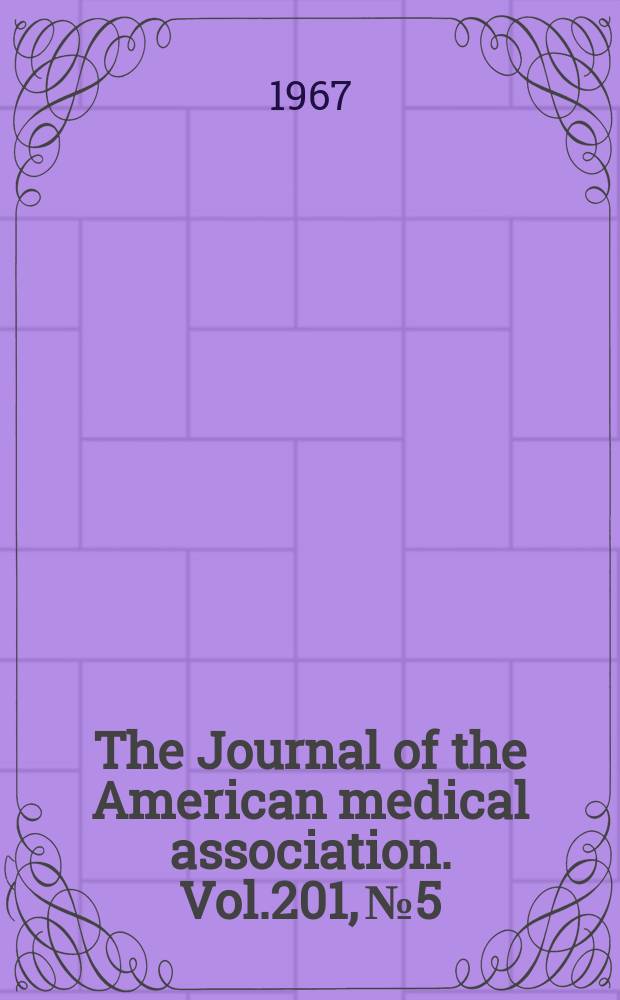 The Journal of the American medical association. Vol.201, №5