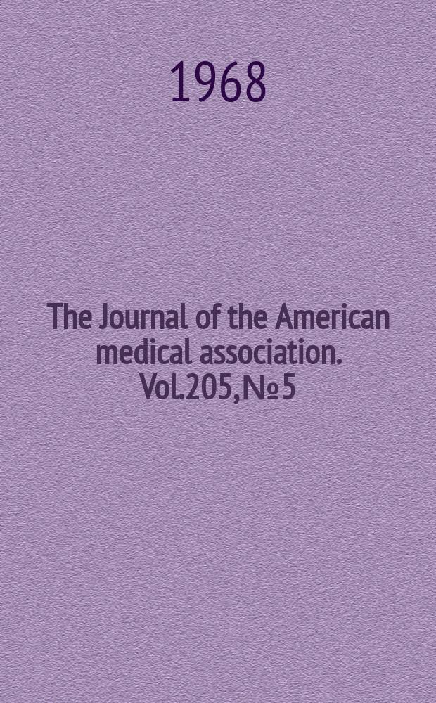 The Journal of the American medical association. Vol.205, №5