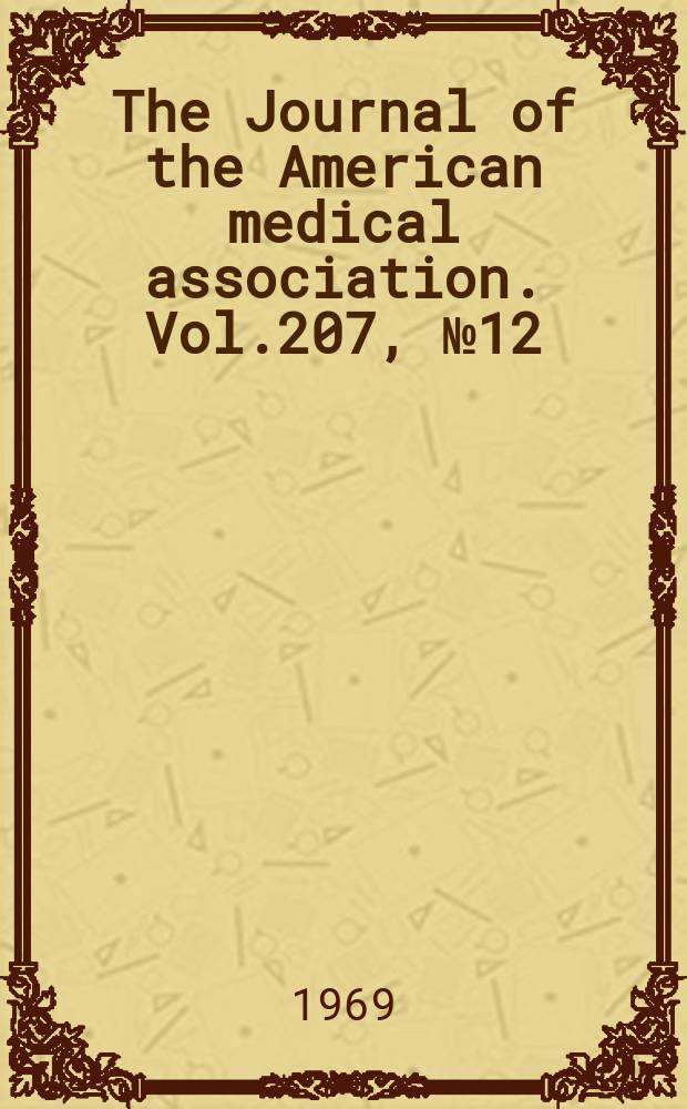 The Journal of the American medical association. Vol.207, №12