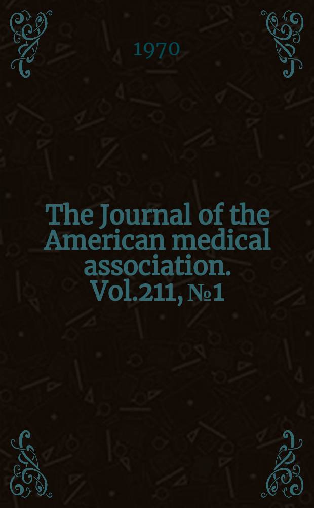 The Journal of the American medical association. Vol.211, №1