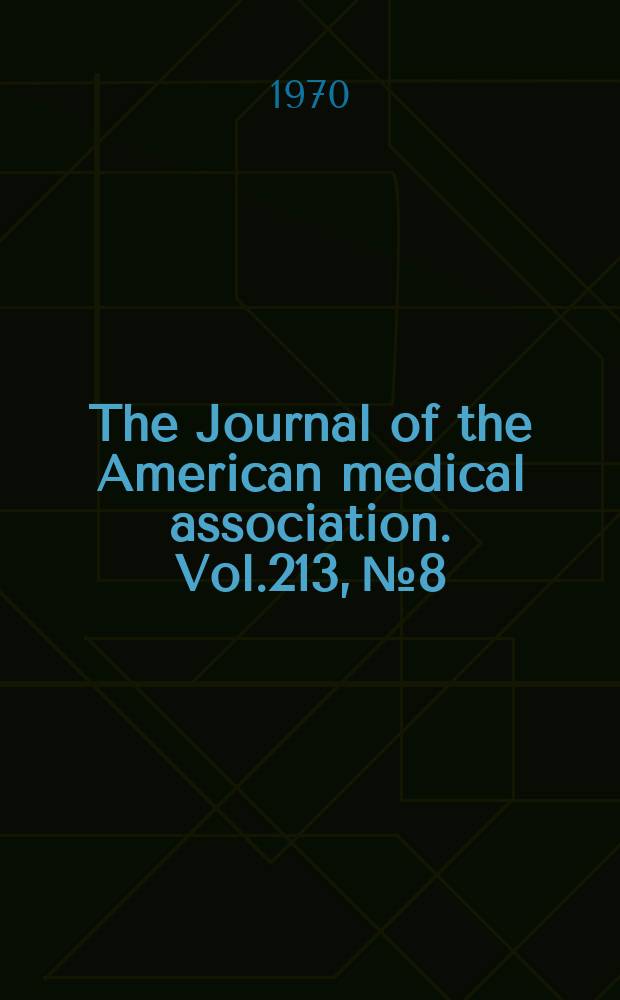 The Journal of the American medical association. Vol.213, №8