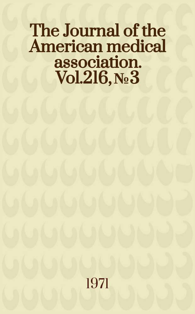 The Journal of the American medical association. Vol.216, №3