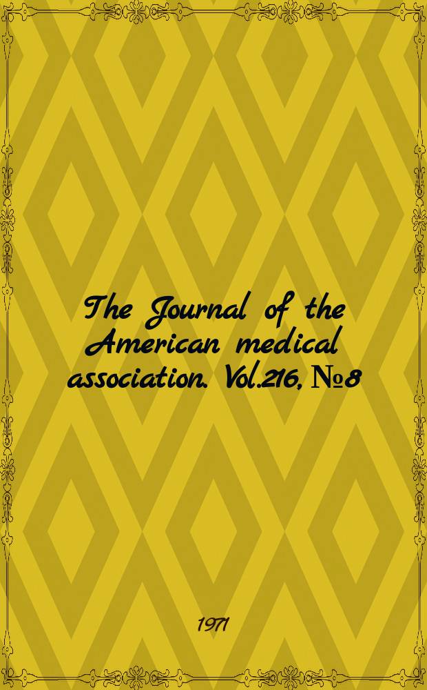 The Journal of the American medical association. Vol.216, №8