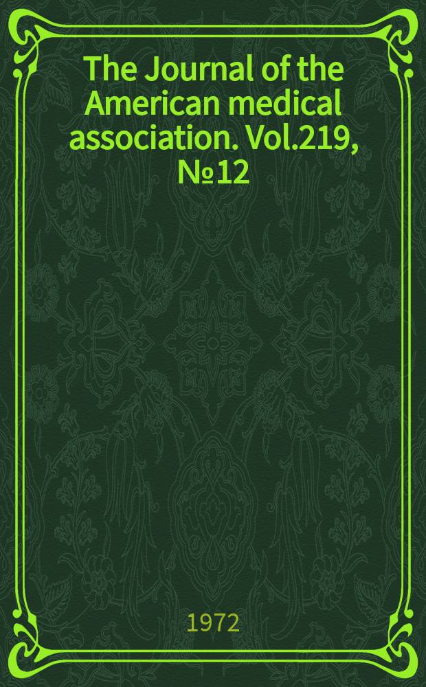 The Journal of the American medical association. Vol.219, №12