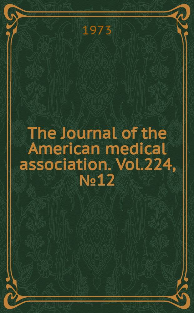 The Journal of the American medical association. Vol.224, №12
