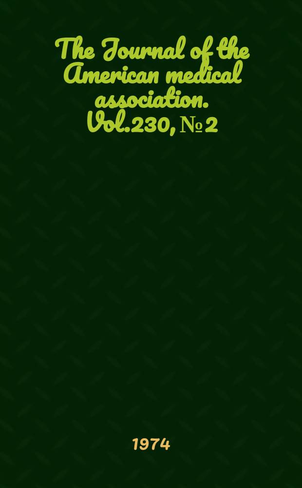 The Journal of the American medical association. Vol.230, №2