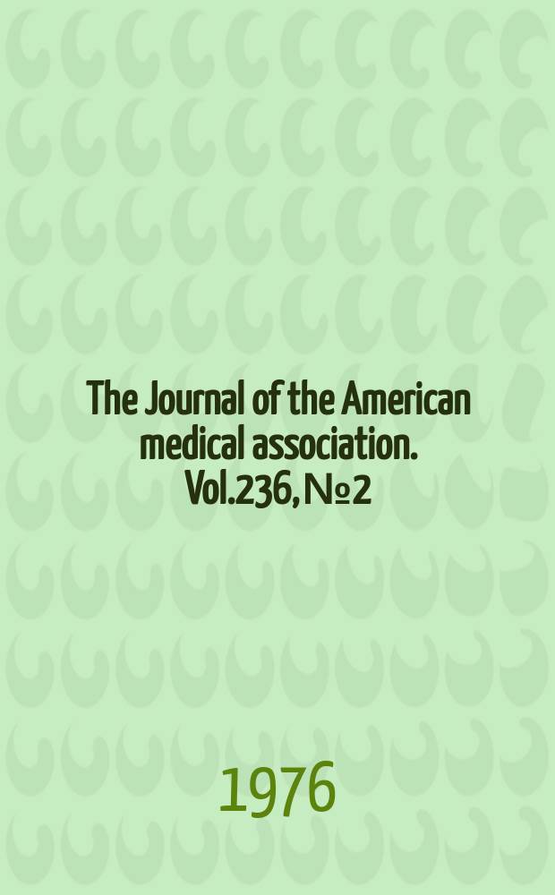 The Journal of the American medical association. Vol.236, №2