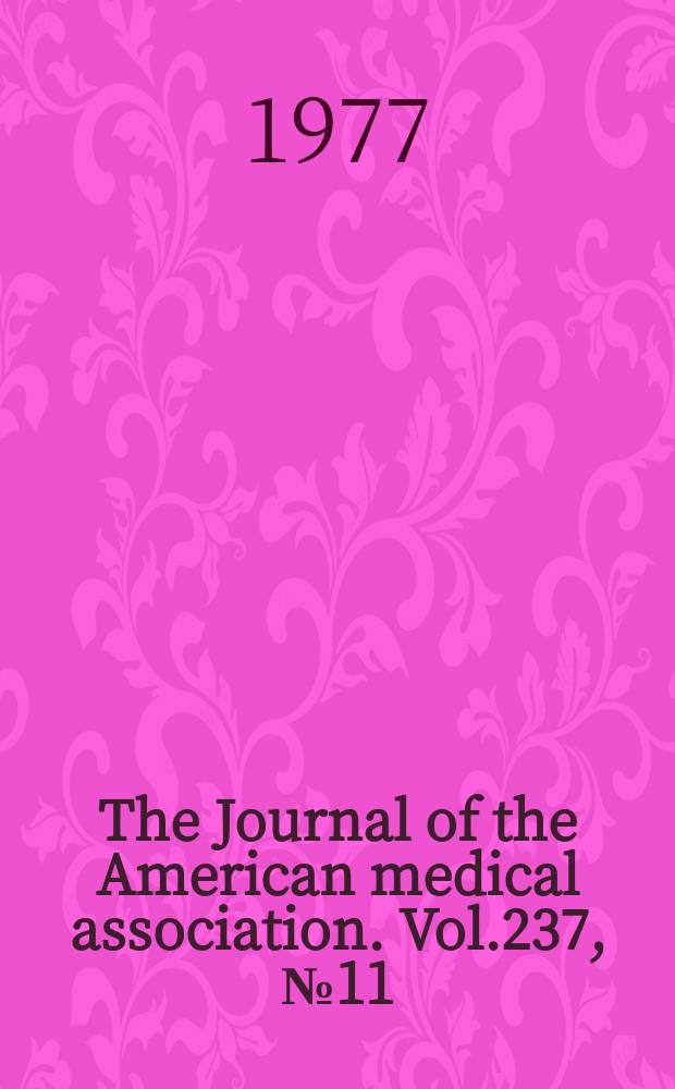 The Journal of the American medical association. Vol.237, №11