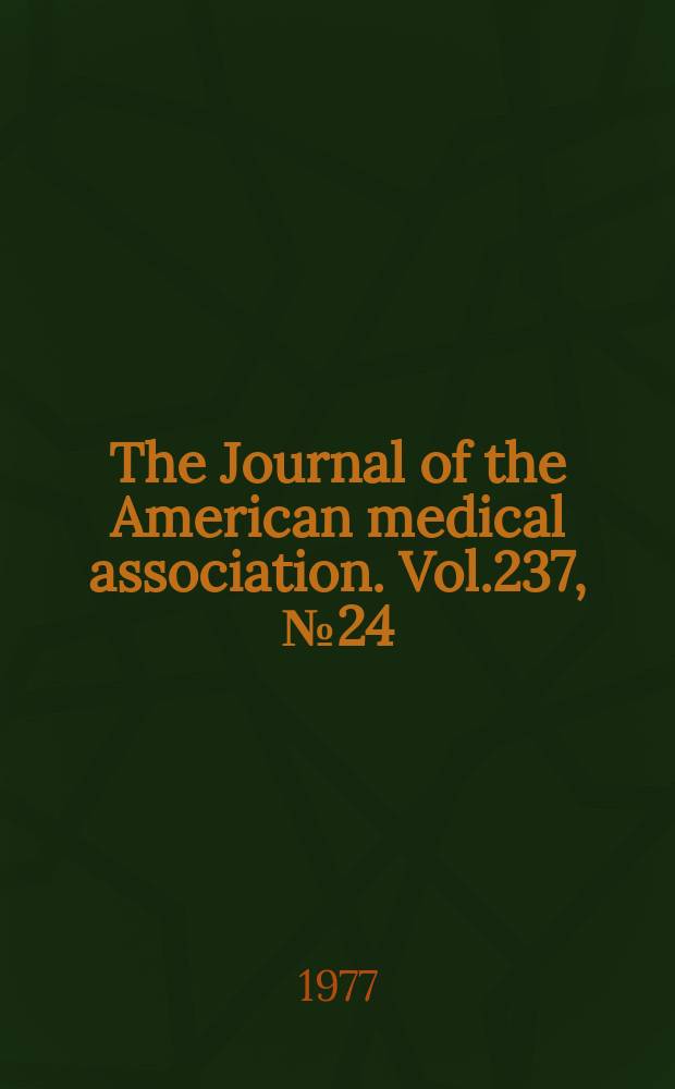 The Journal of the American medical association. Vol.237, №24