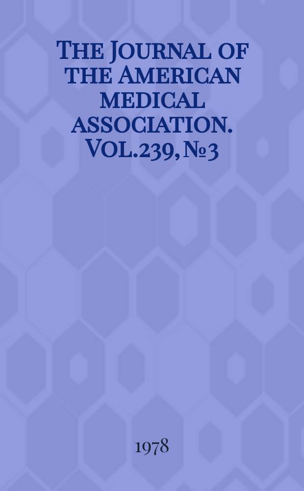 The Journal of the American medical association. Vol.239, №3