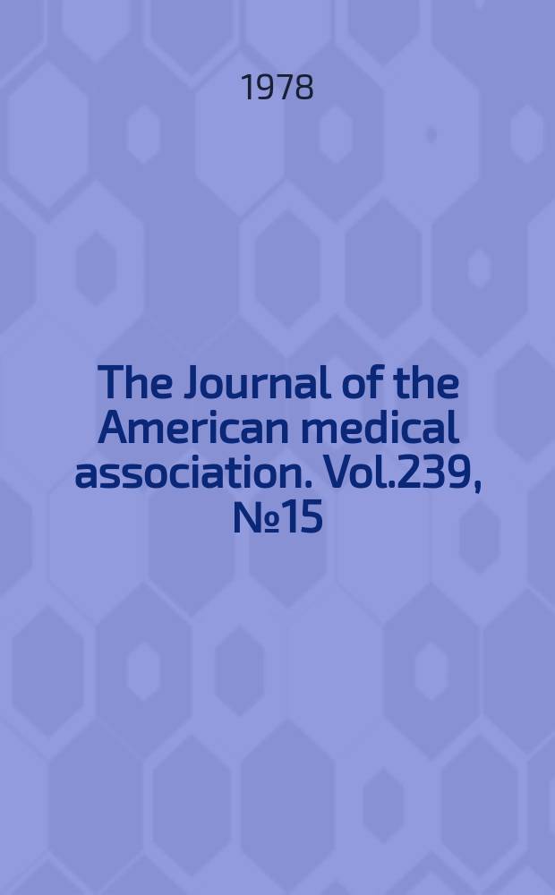 The Journal of the American medical association. Vol.239, №15
