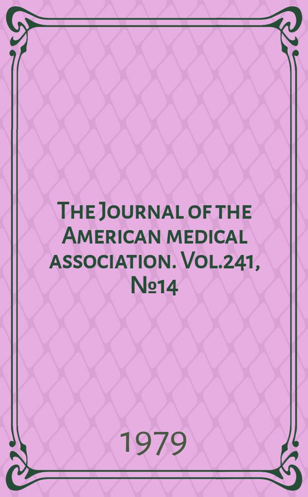 The Journal of the American medical association. Vol.241, №14