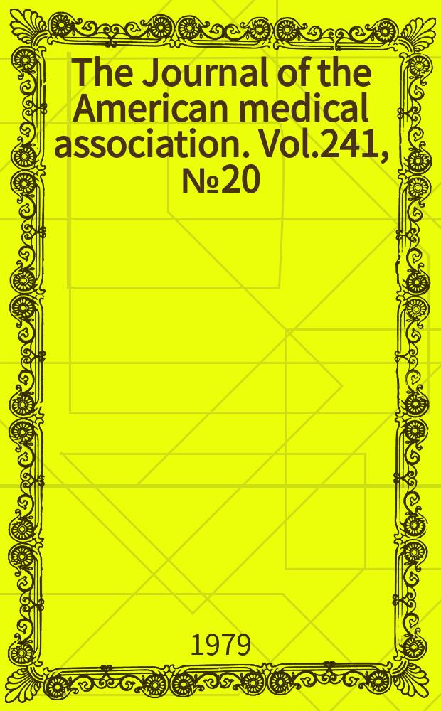 The Journal of the American medical association. Vol.241, №20