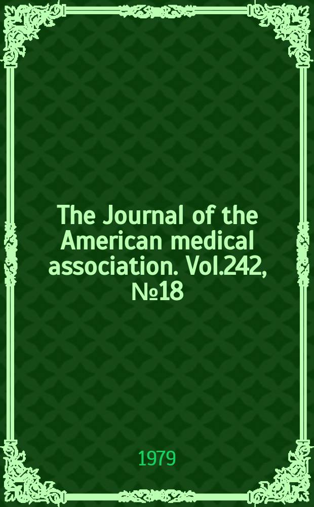 The Journal of the American medical association. Vol.242, №18