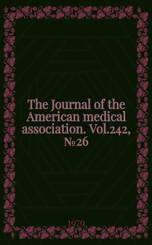 The Journal of the American medical association. Vol.242, №26