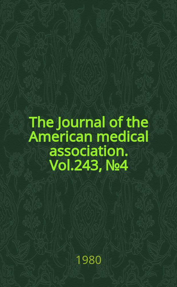 The Journal of the American medical association. Vol.243, №4