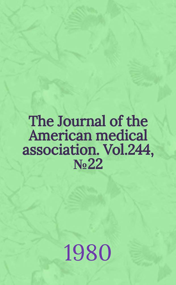 The Journal of the American medical association. Vol.244, №22