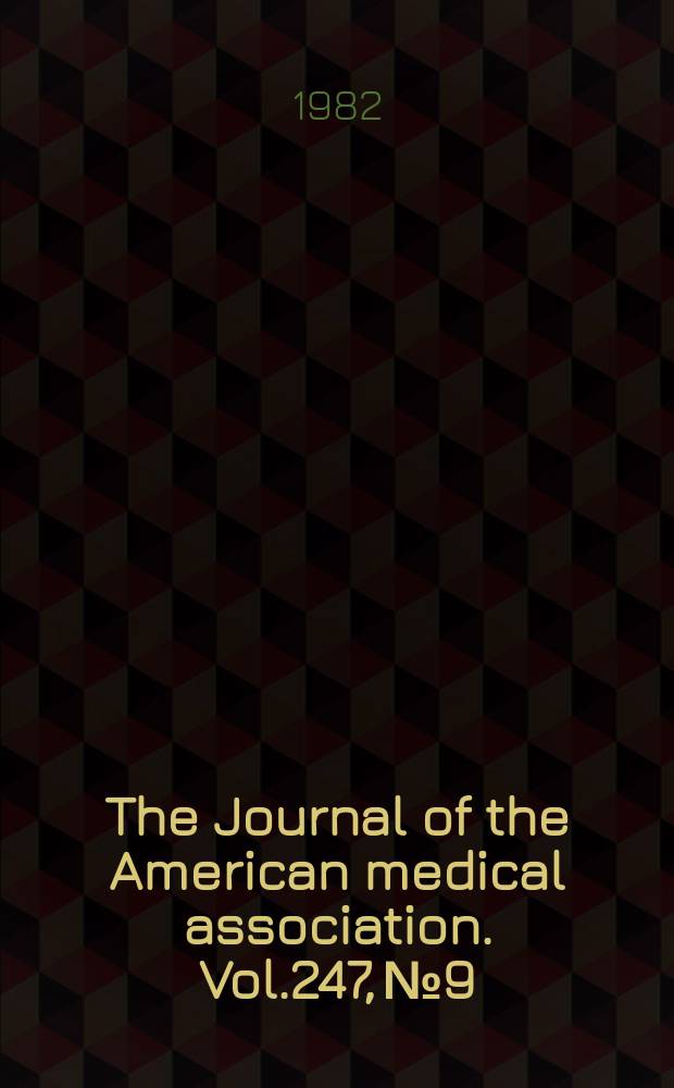 The Journal of the American medical association. Vol.247, №9
