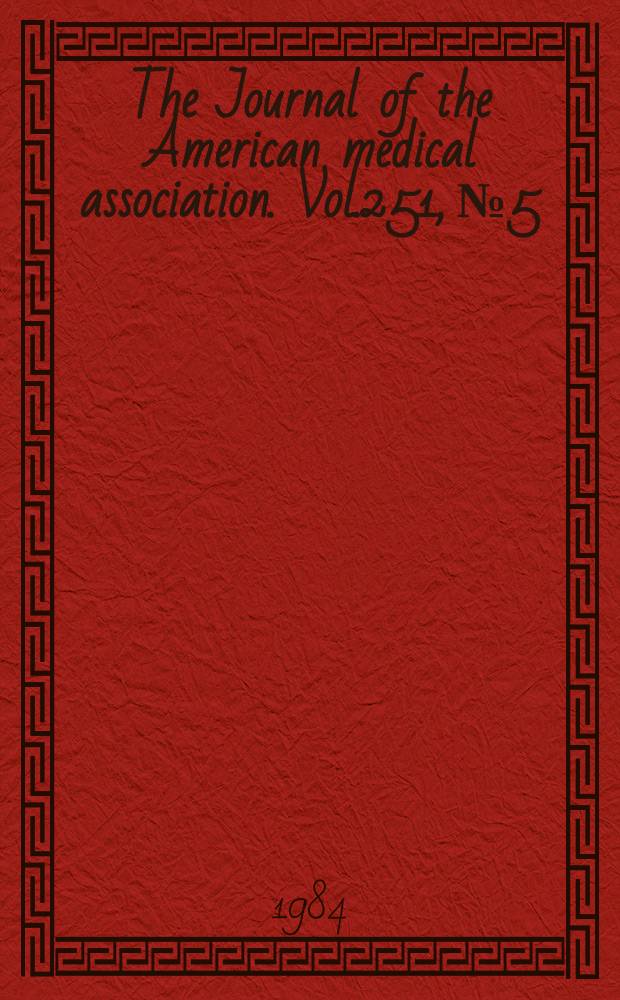 The Journal of the American medical association. Vol.251, №5