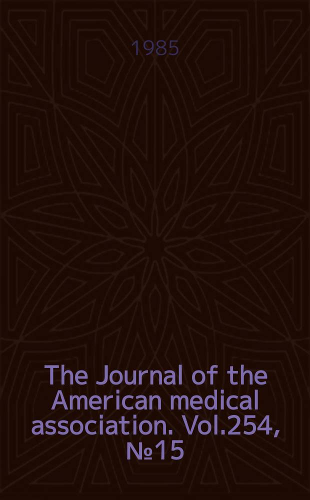 The Journal of the American medical association. Vol.254, №15