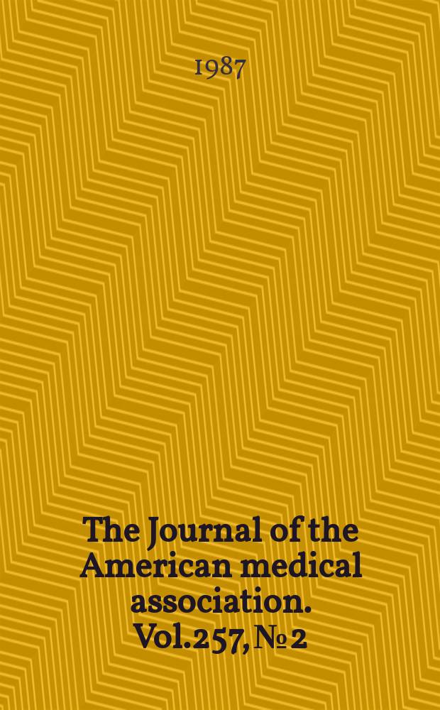 The Journal of the American medical association. Vol.257, №2