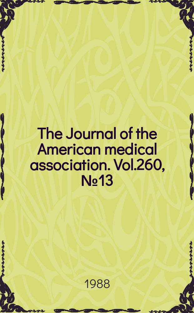 The Journal of the American medical association. Vol.260, №13