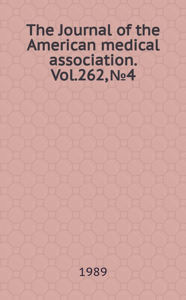 The Journal of the American medical association. Vol.262, №4