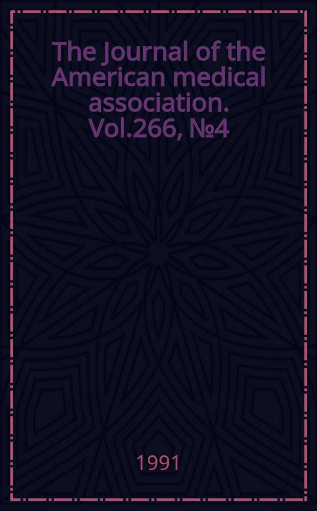 The Journal of the American medical association. Vol.266, №4